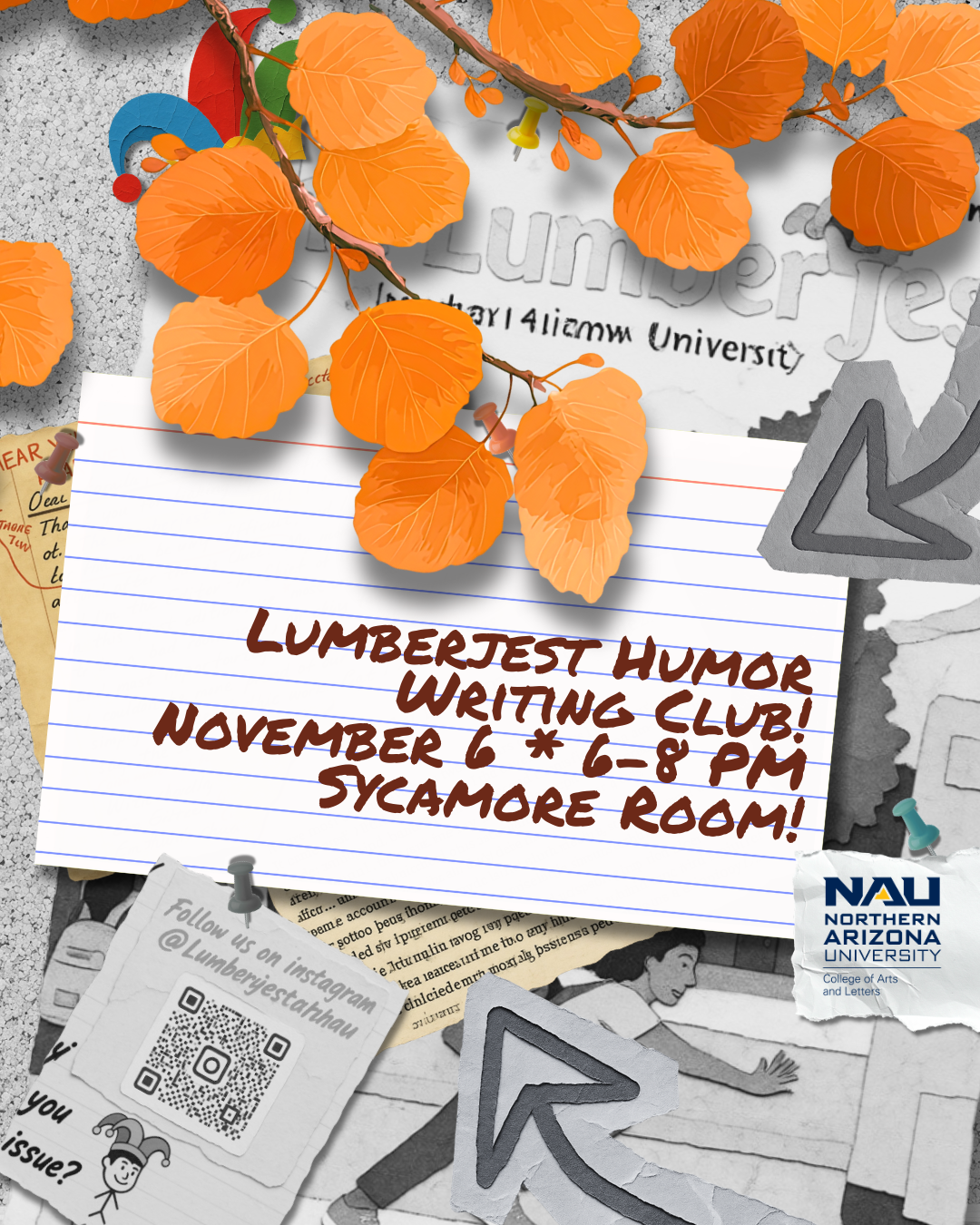Lumberjest Humor Writing Club!  November 6 + every other Friday  6-8 PM  The Union's Sycamore Room!  Be there and be funny!