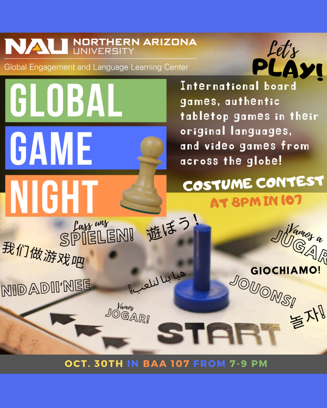  Join in the games at Global Game Night!  Test your gaming skills in a new language! Featuring international board games and authentic tabletop games in their original languages, Global Game Night is a fantastic way to explore gaming across other cul