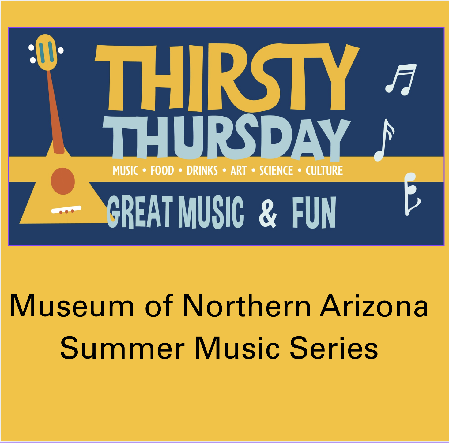 THursty Thursdays Great Music and Fun from the Museum of Northern Arizona Click for full details