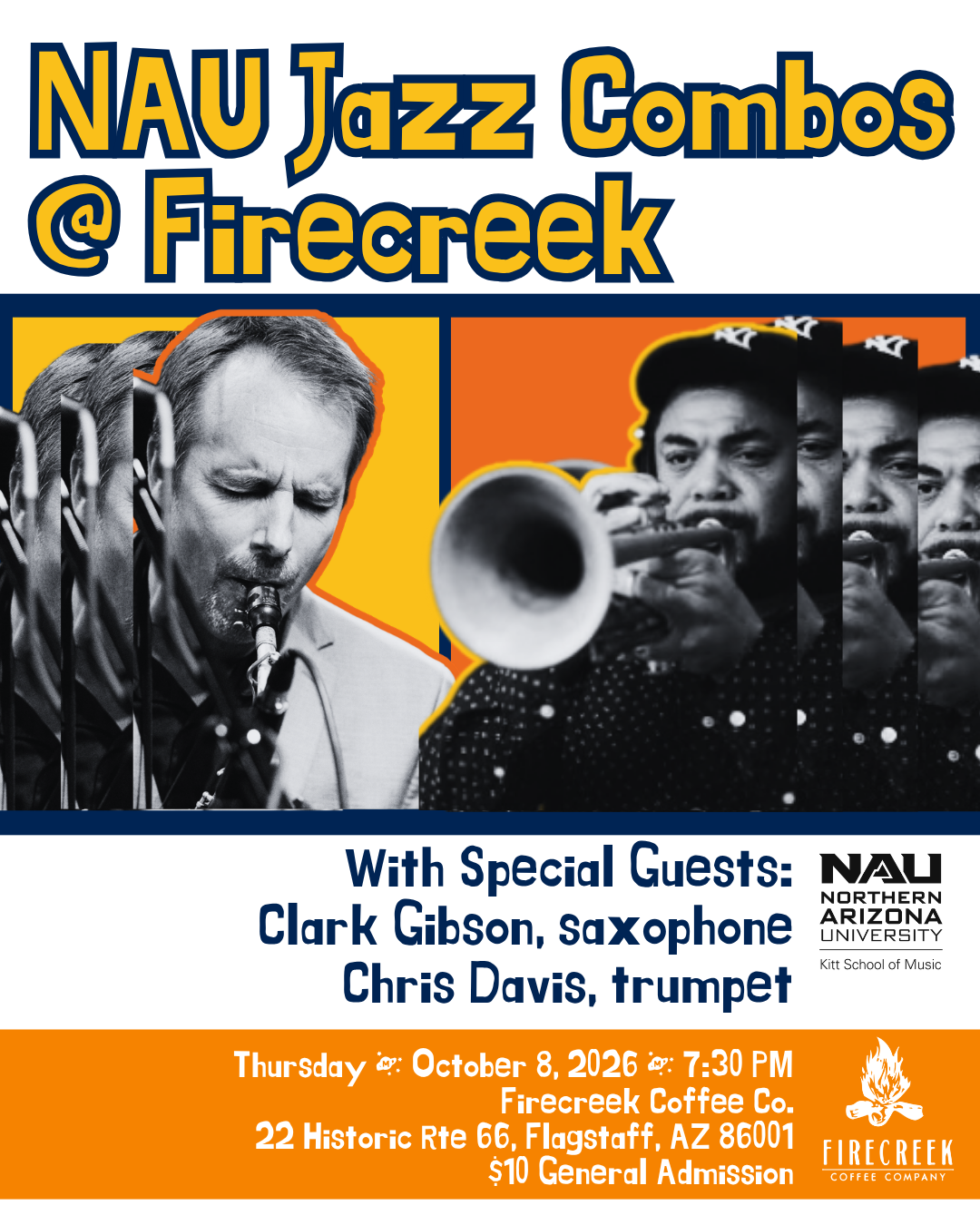 NAU Jazz Combos @ Firecreek  With Special Guests:   Clark Gibson, saxophone   Chris Davis, trumpet   Thursday, October 8, 2026   7:30pm - Firecreek Coffee Co.   22 Historic Rte 66, Flagstaff, AZ 86001  $10 General Admission 