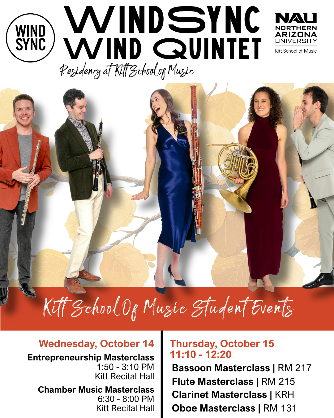 WindSync Wind Quintet is coming to NAU’s Kitt School of Music for a residency this October!Wednesday, October 14th  1:50-3:10 PM Entrepreneurship masterclass KRH for KSOM students  6:30-8:00 PM Chamber music masterclass KRH for KSOM students  Thursda