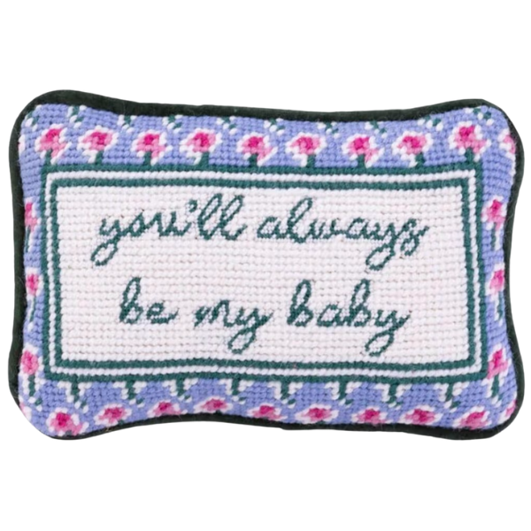 YOU'LL ALWAYS BE MY BABY PILLOW