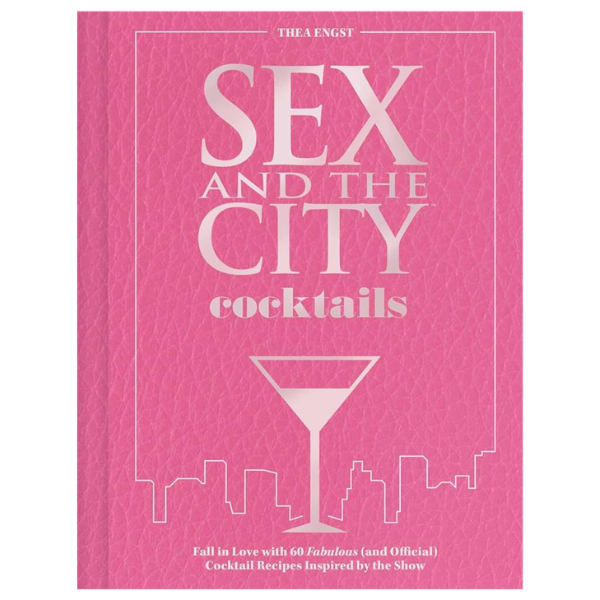 SEX AND THE CITY COCKTAILS BOOK