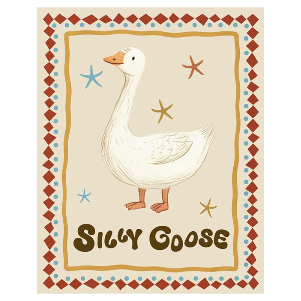 SILLY GOOSE ART PRINT