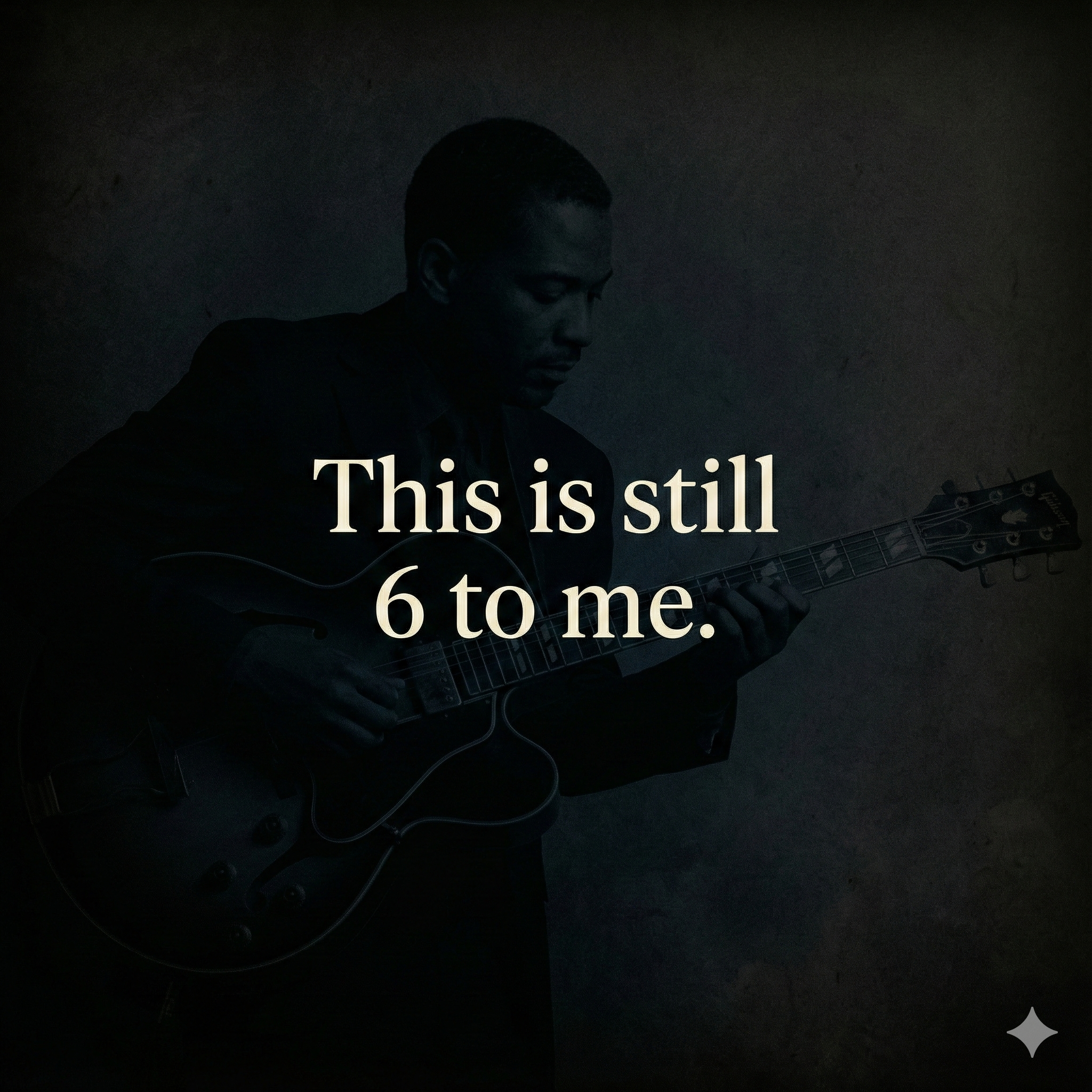 A Single Sentence from a Master: "It Still Sounds Like 6 to Me"