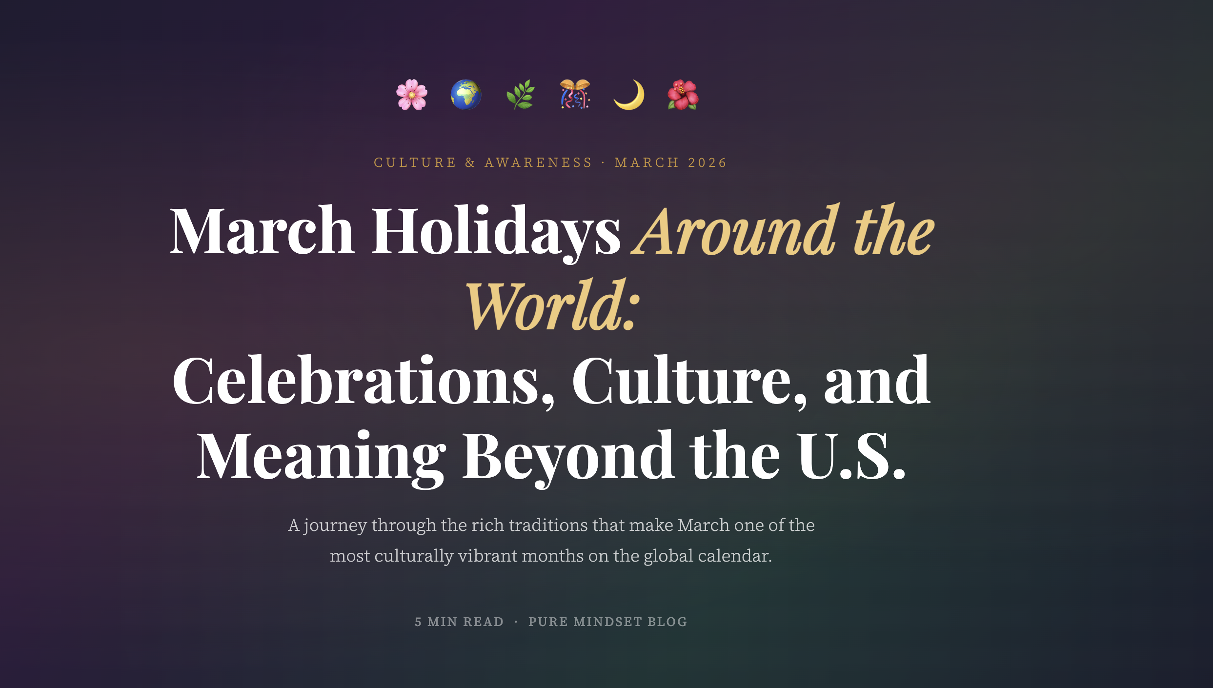       
  
     
 
 
   
   
   March Holidays Around the World 
   
    @import url('https://fonts.googleapis.com/css2?family=Playfair+Display:ital,wght@0,400;0,700;1,400&family=Source+Serif+4:ital,wght@0,300;0,400;0,600;1,300&display=swap');

    *,