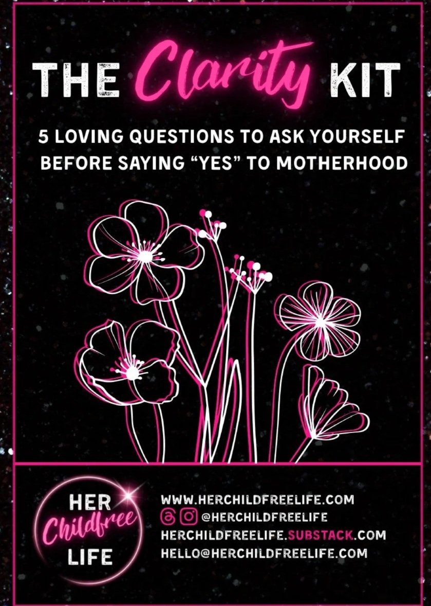 Front cover of a guide titled "The Clarity Kit" with neon pink and white text on a black background. The subtitle reads "5 Loving Questions to Ask Yourself Before Saying 'Yes' to Motherhood." The cover features line drawings of flowers in neon pink. The bottom section includes a circular logo with neon pink text "Her Childfree Life," and contact information for herchildfrelife.com and herchildfrelife.substack.com, along with social media handles.