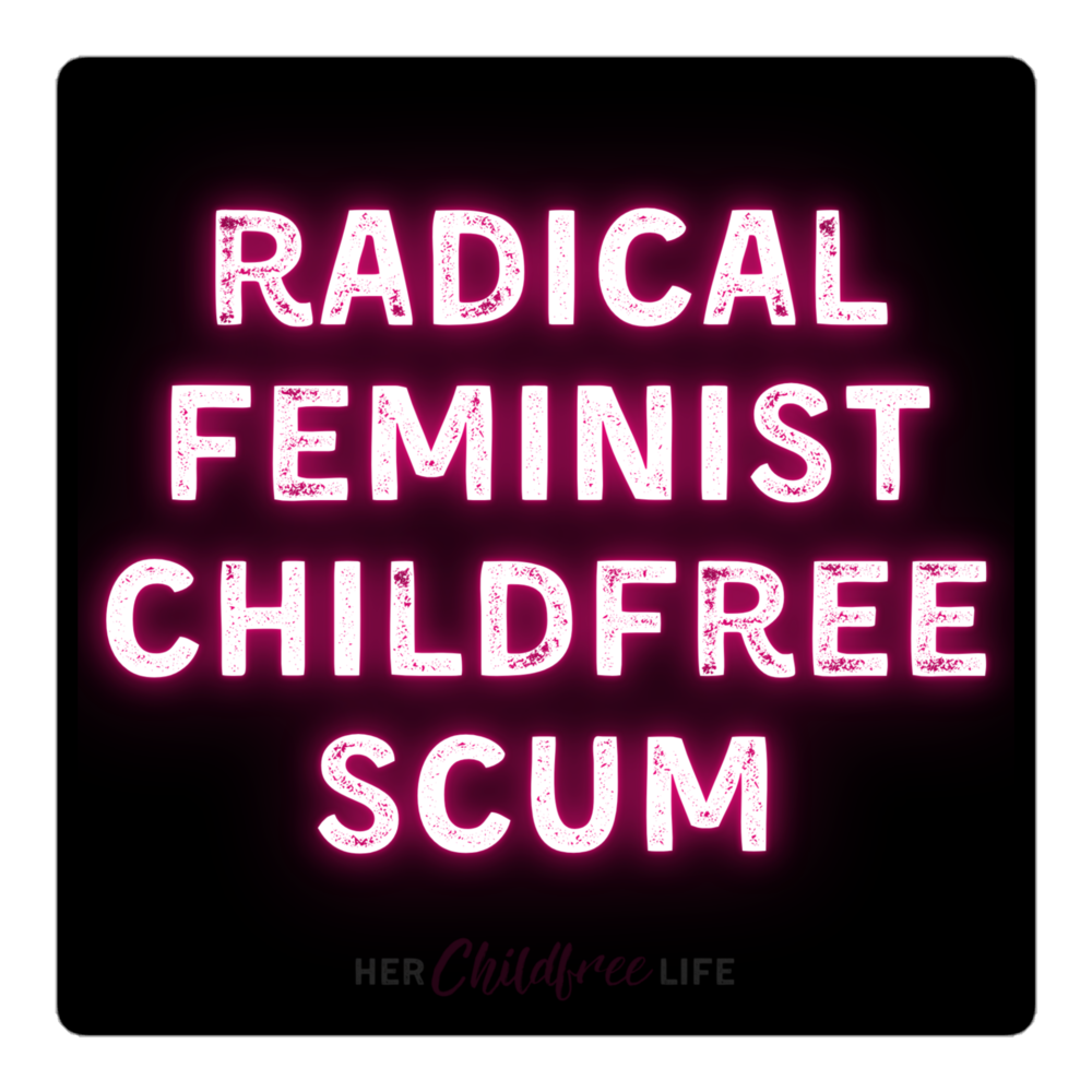 Radical Feminist Childfree Scum - Sticker