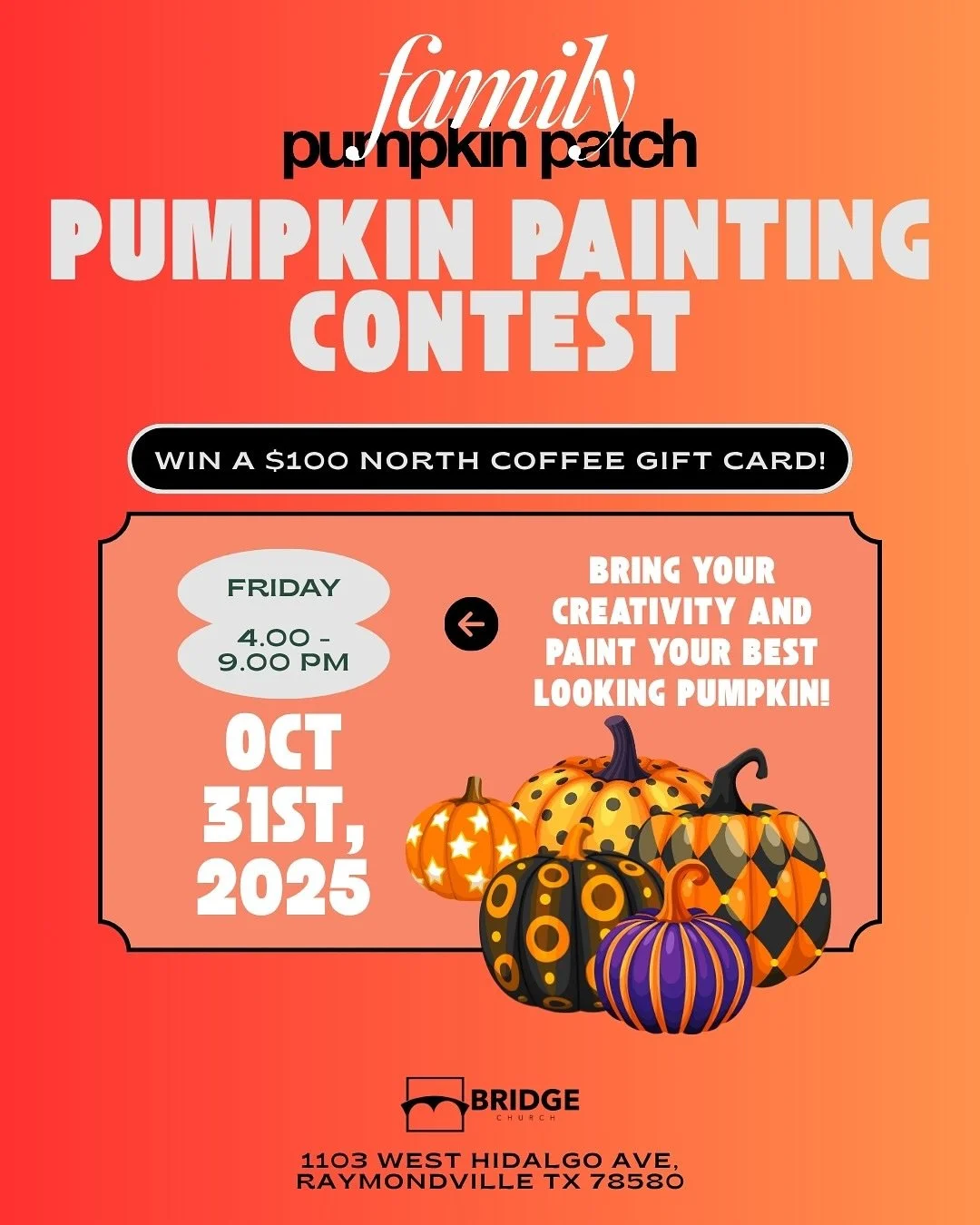 🎨🎃 Pumpkin Painting Contest! 🎃🎨
Bring your family out to the Family Pumpkin Patch this Friday, October 31st, from 4&ndash;9 PM at Bridge Church!

🧡 Pick out your favorite pumpkin, grab some paint, and let your creativity shine!

☕️ The best-look