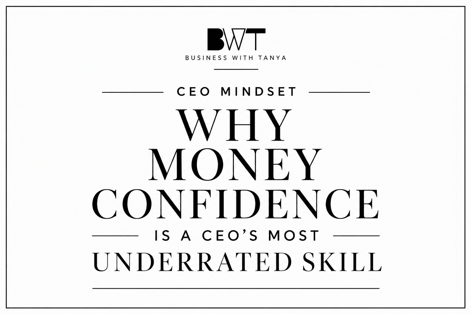 Why Money Confidence Is a CEO’s Most Underrated Skill