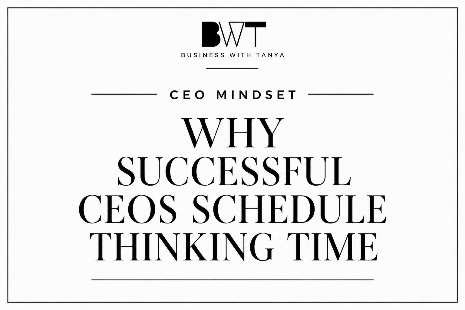 Why Successful CEOs Schedule Thinking Time
