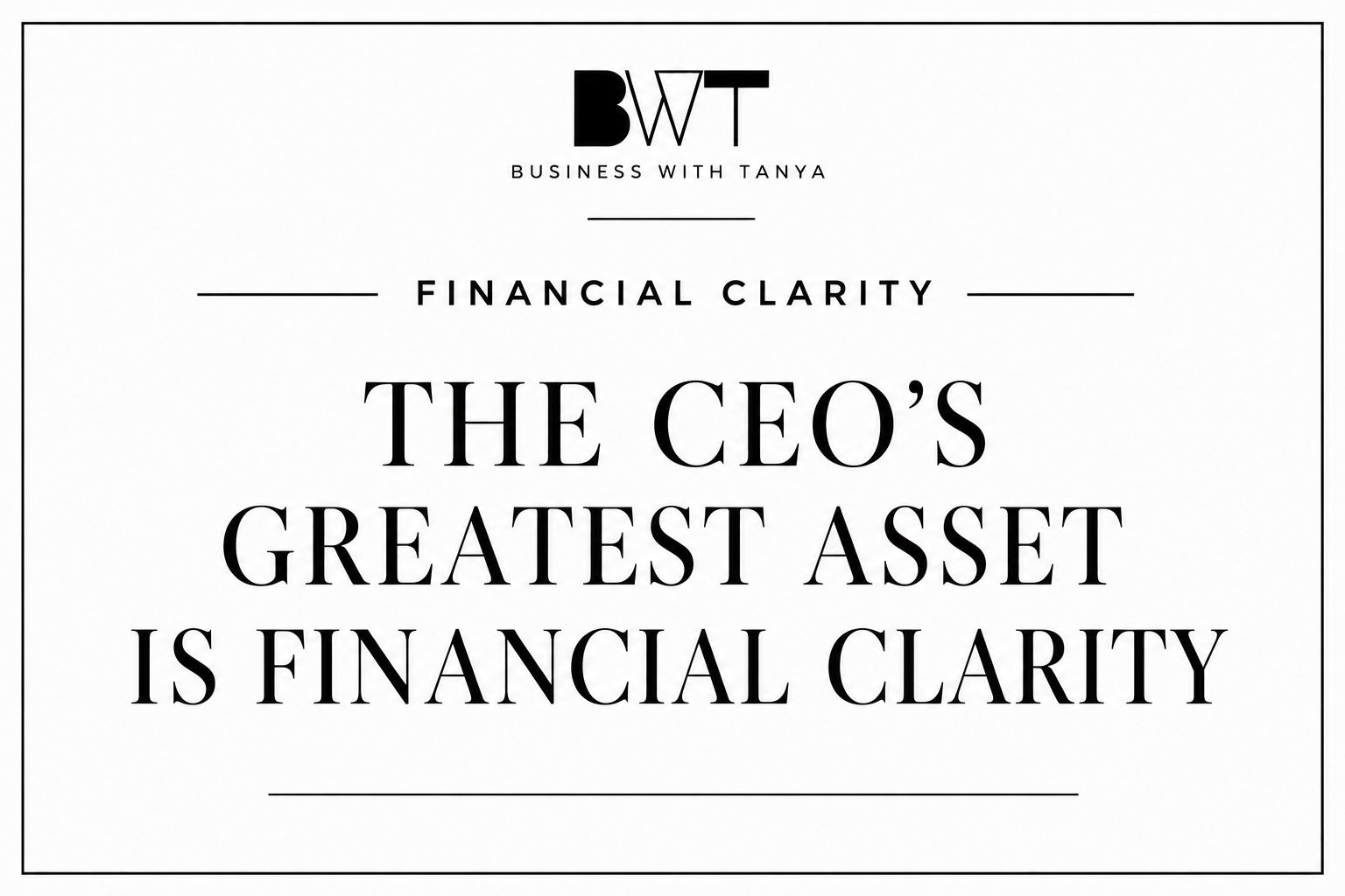 The CEO's Greatest Asset Is Financial Clarity