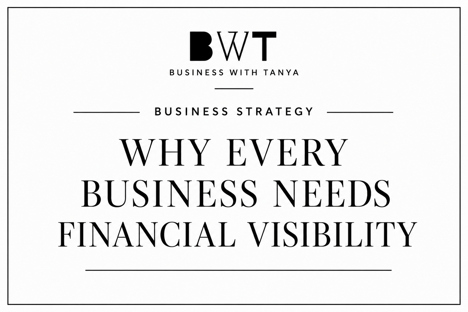Why Every Business Needs Financial Visibility