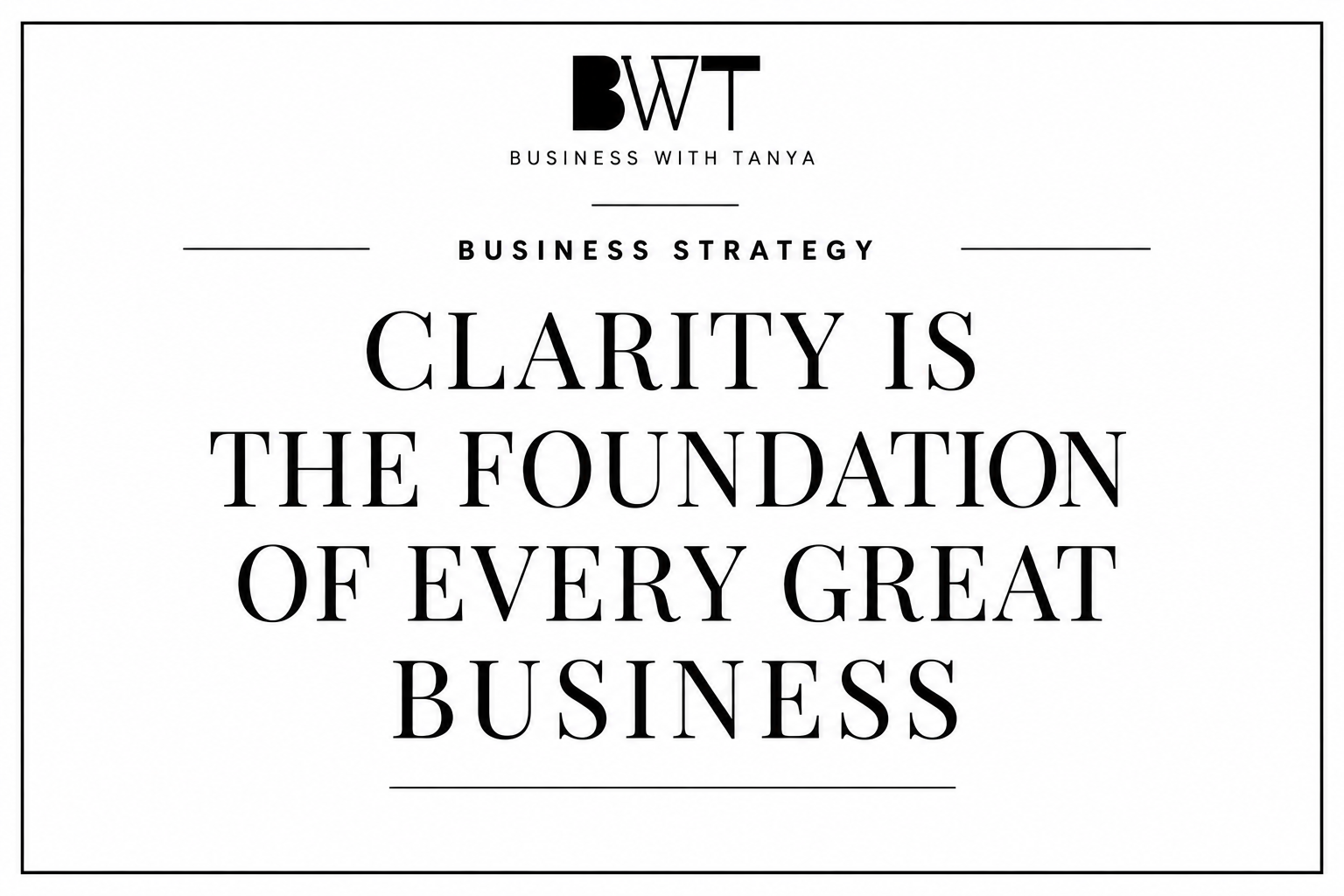 Clarity Is the Foundation of Every Great Business