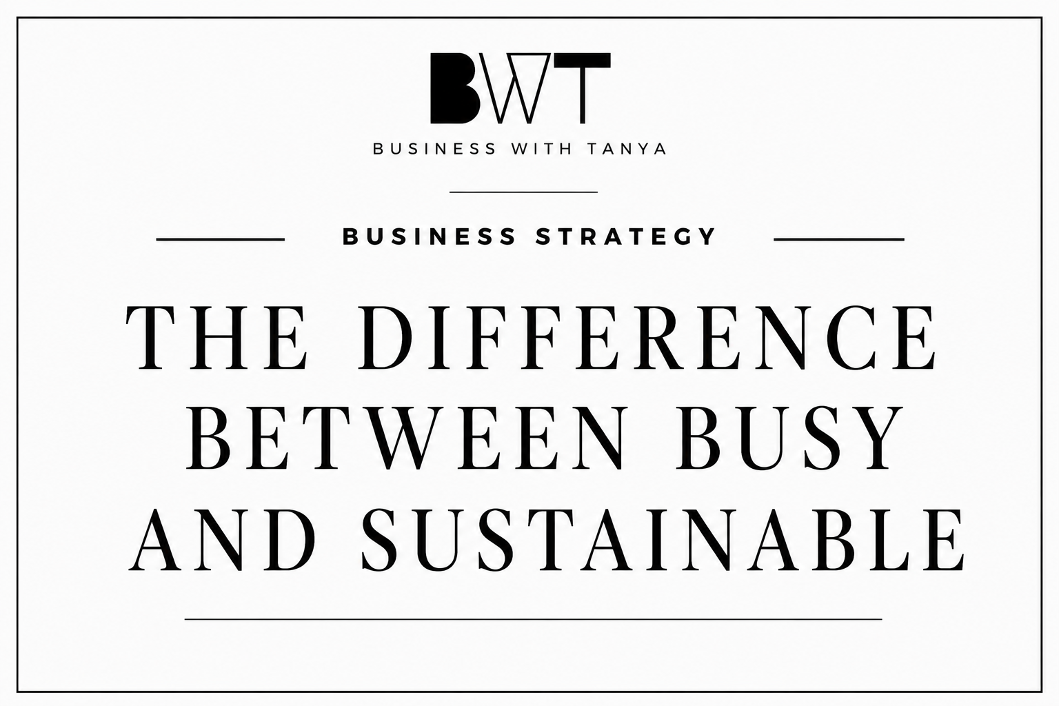 The Difference Between Busy and Sustainable