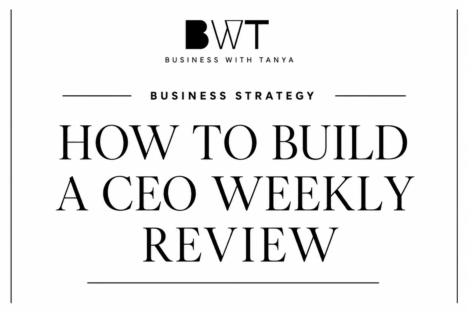 How to Build a CEO Weekly Review