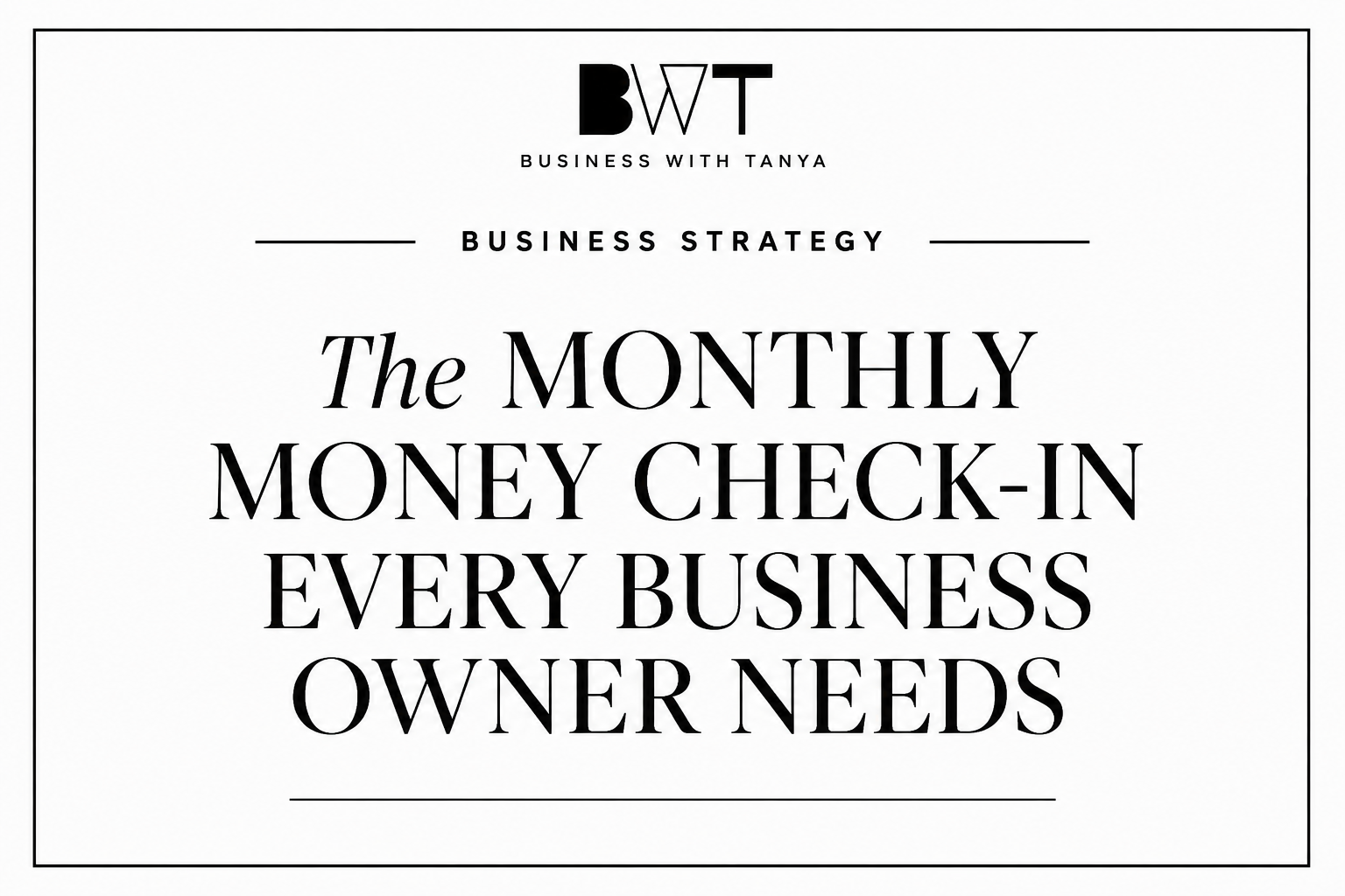 The Monthly Money Check-In Every Business Owner Needs