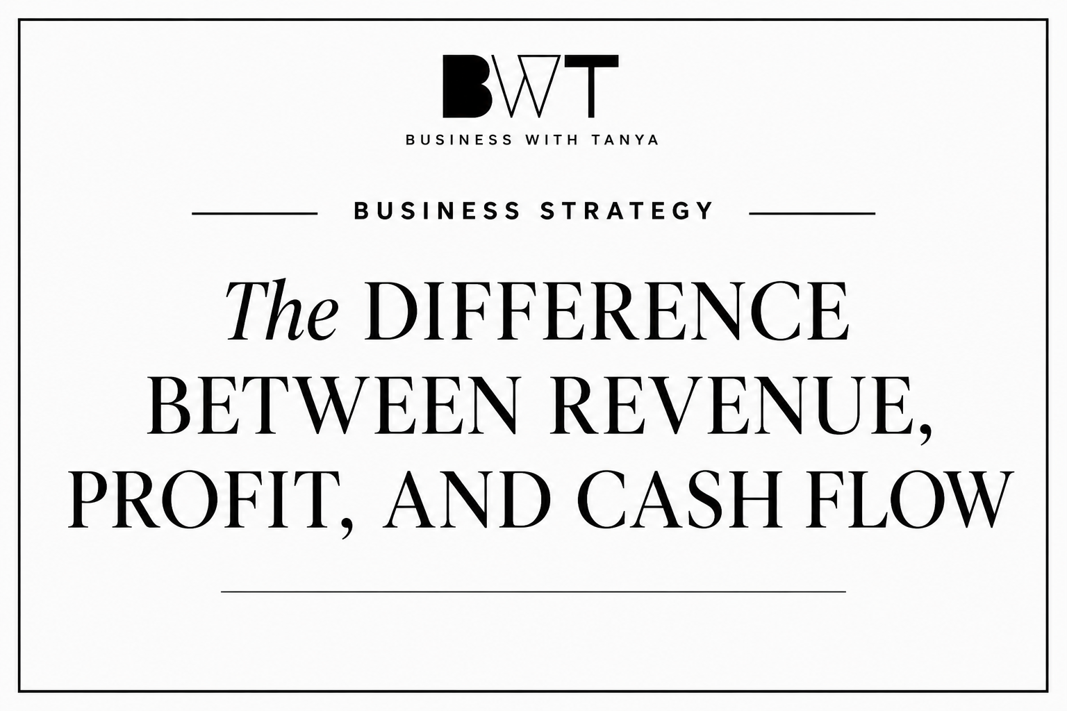 The Difference Between Revenue, Profit, and Cash Flow