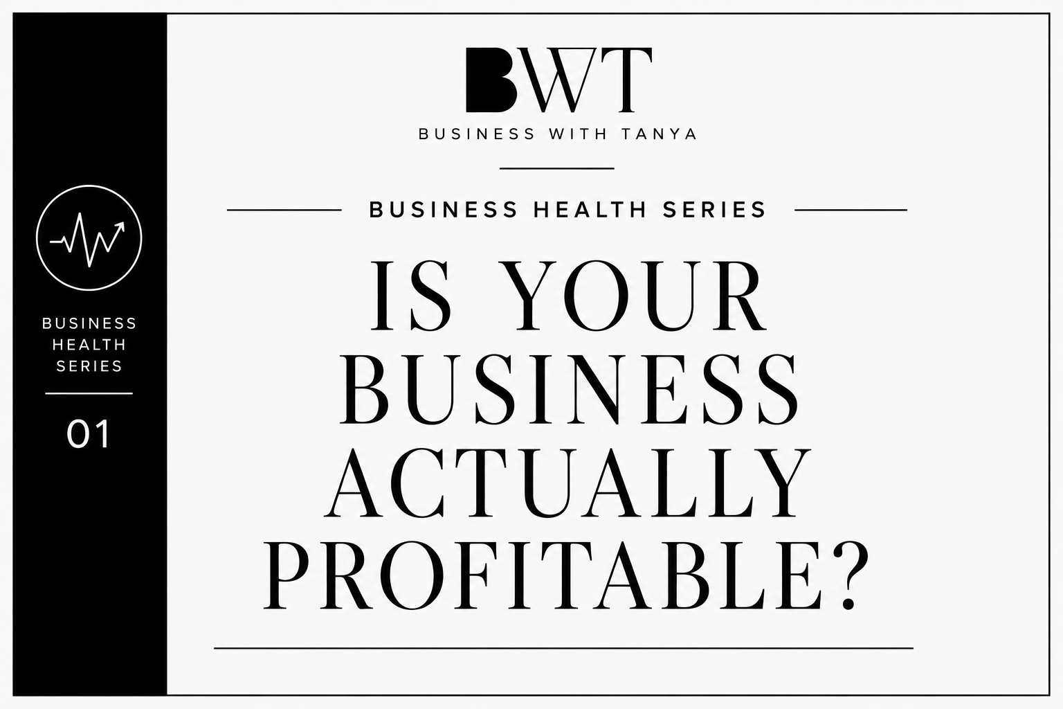 Is Your Business Actually Profitable?                                    Business Health Series | Part 1