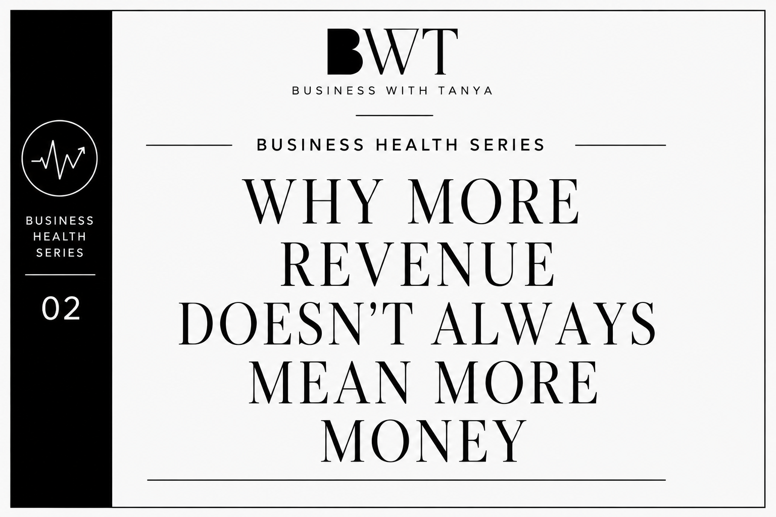 Why More Revenue Doesn't Always Mean More Money        Business Health Series | Part 2