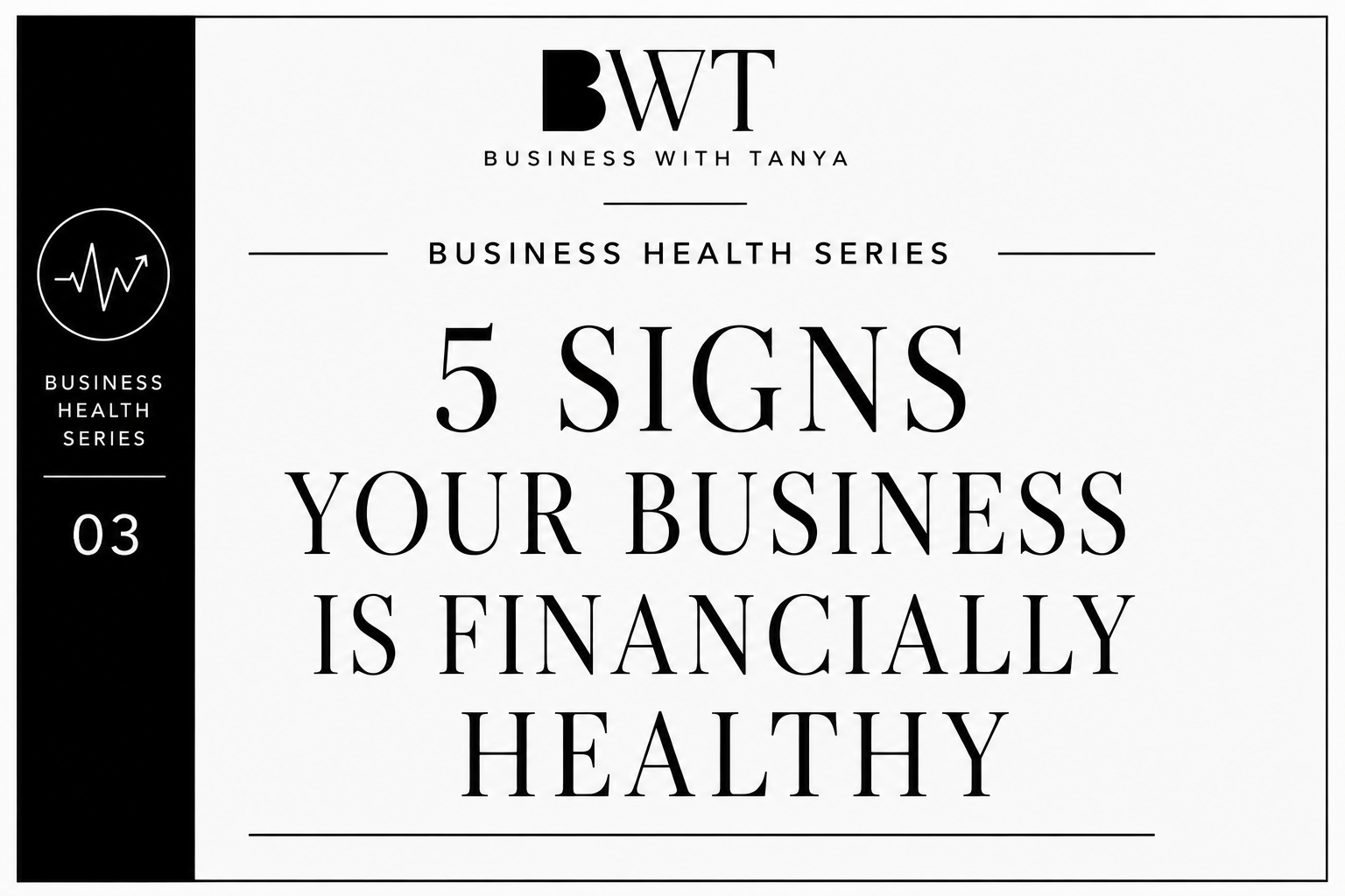 5 Signs Your Business Is Financially Healthy                  Business Health Series | Part 3