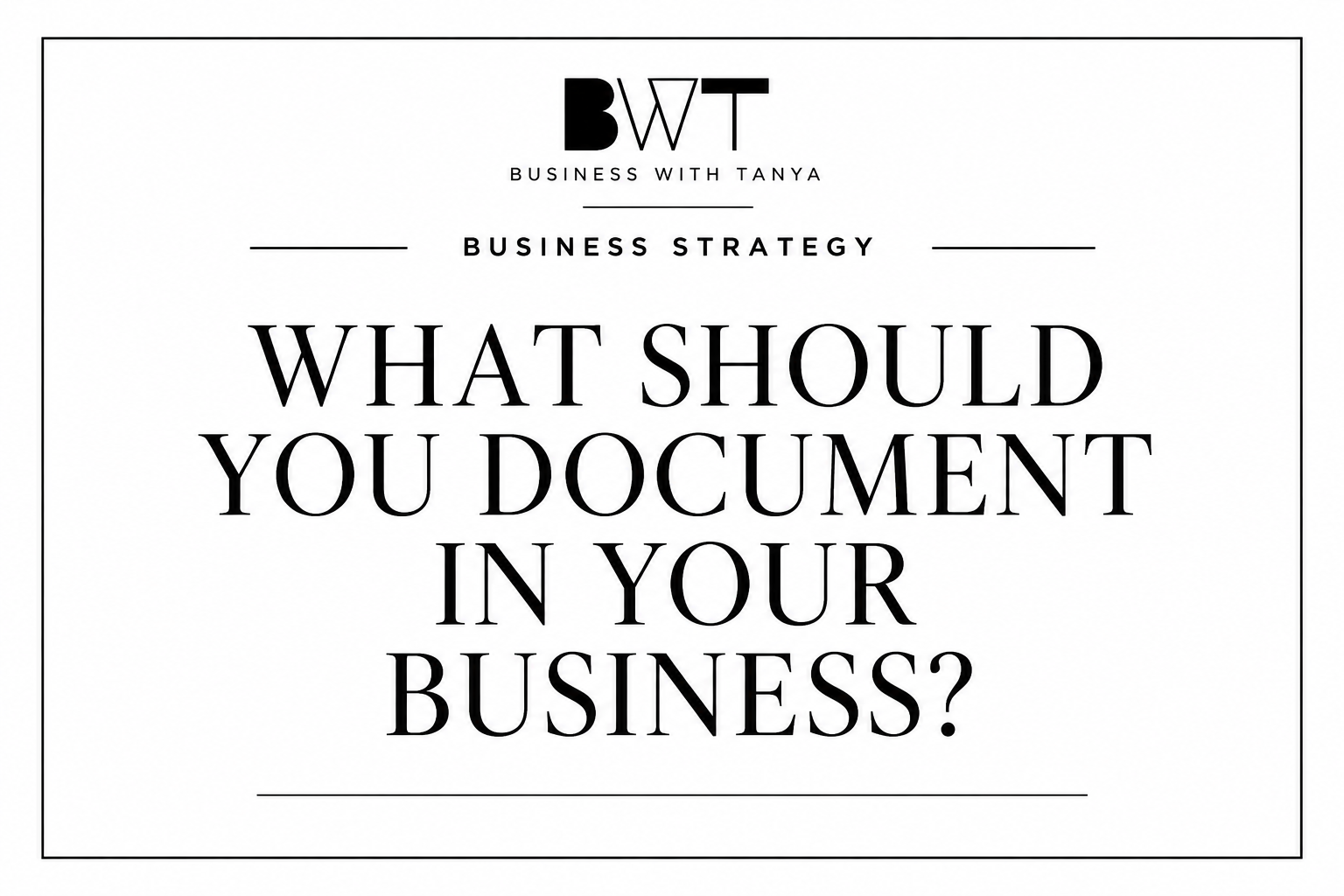 What Should You Document in Your Business?