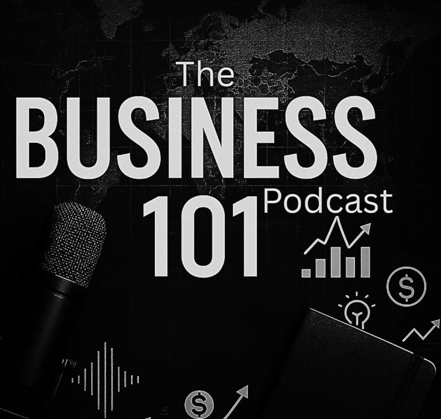 Cover of The Business 101 Podcast, featuring a microphone, growth chart, dollar signs, light bulb, and notebook on a black background.