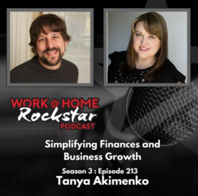 Podcast promotional graphic for 'Work@Home Rockstar,' featuring headshots of a man and a woman, with details about Season 3, Episode 213, featuring Tanya Akimenko, focusing on simplifying finances and business growth.