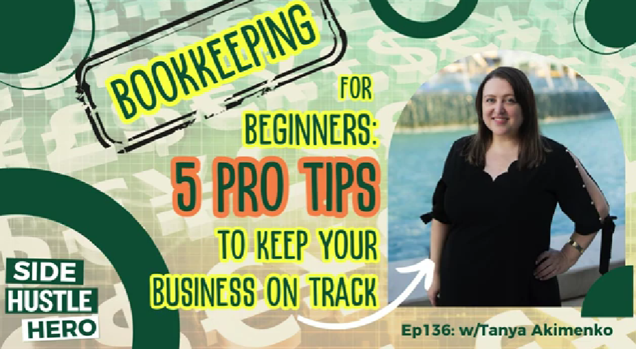 Bookkeeping tips for beginners, 5 pro tips to keep your business on track, featuring a woman standing by water with a scenic background, text overlays, and a side hustle hero logo.