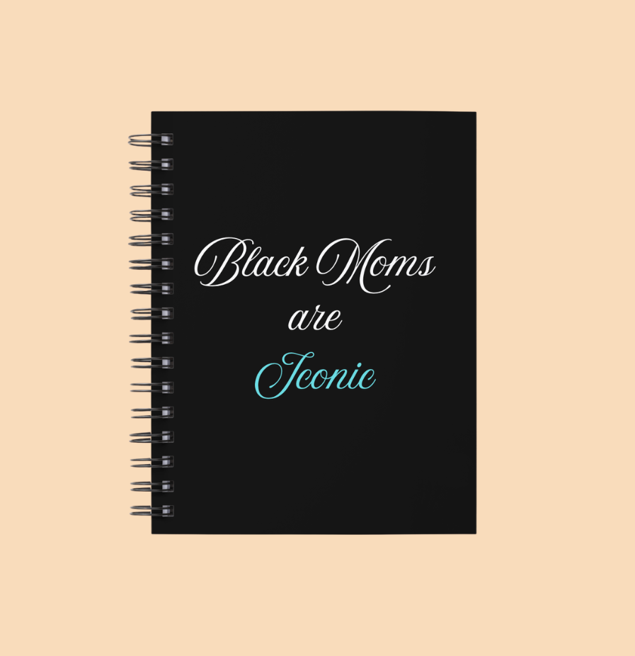 Black Moms are Iconic Journal. Iconic is in teal cursive text.