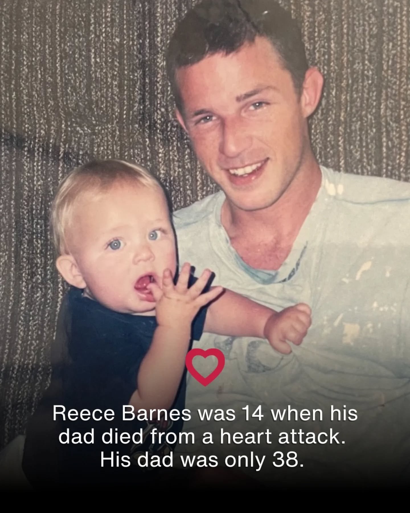 We can't stop thinking about all the stories we've been hearing this #REDFEB.

In particular, Reece's, who was only 14 when his dad died from a heart attack. His dad was just 38.

14 is supposed to be about pushing boundaries and figuring out who you