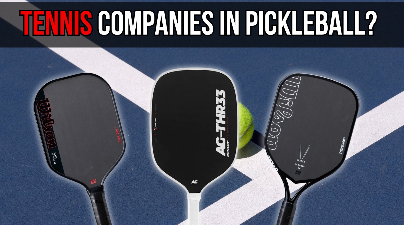 Tennis Companies in Pickleball: Dunlop, Head, and Wilson