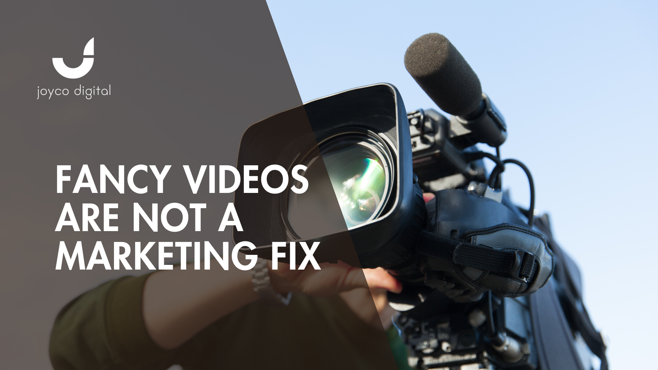 Videographers Aren’t Marketers. Here’s How to Choose the Right Vendor for Your Business