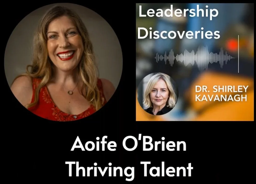 Leadership Discoveries #22: Thriving Talent: How Great Leaders Drive Performance, Engagement, and Retention with Aoife O’Brien, Happier at Work