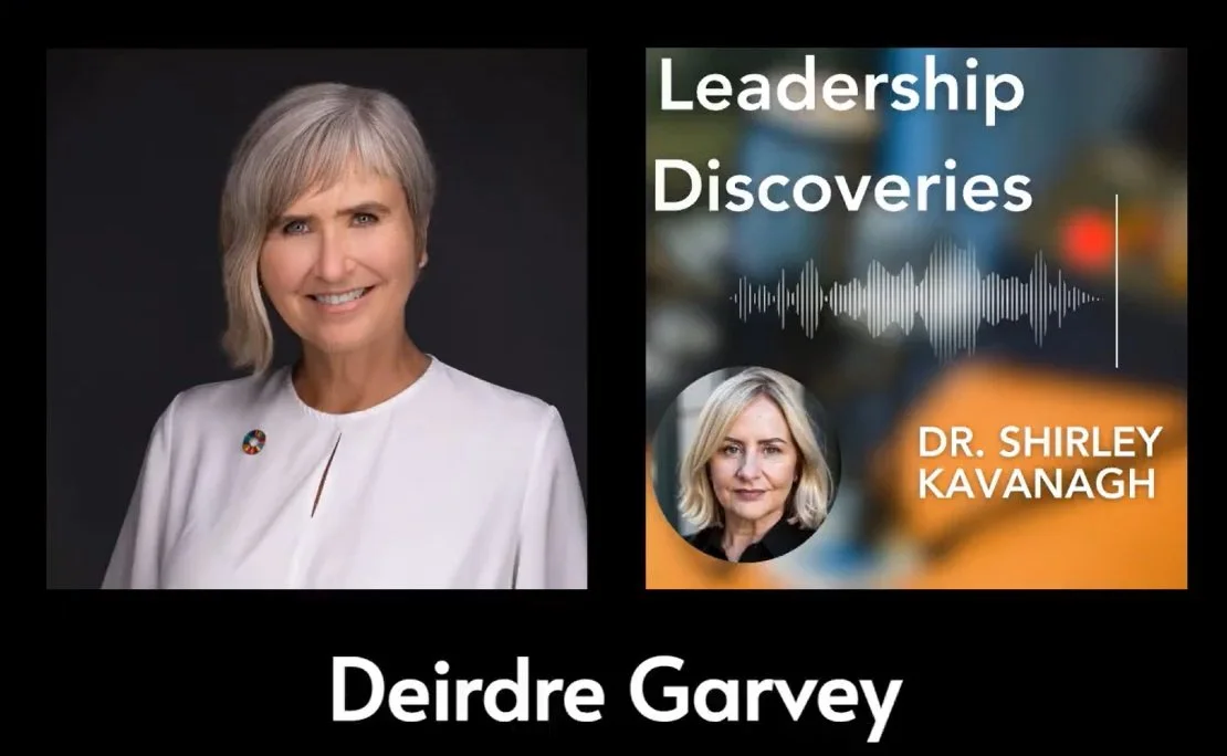 Leadership Discoveries #25: Leading with Courage, Compassion, and Resilience: Deirdre Garvey, Secretary General of the Irish Red Cross