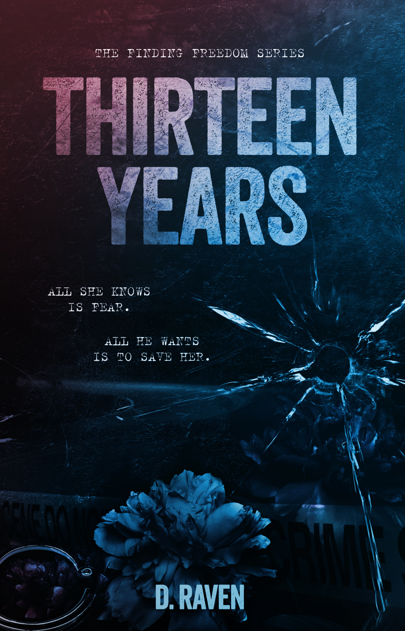 Thirteen Years by D. Raven Cover Design
DARK CONTEMPORARY ROMANCE
