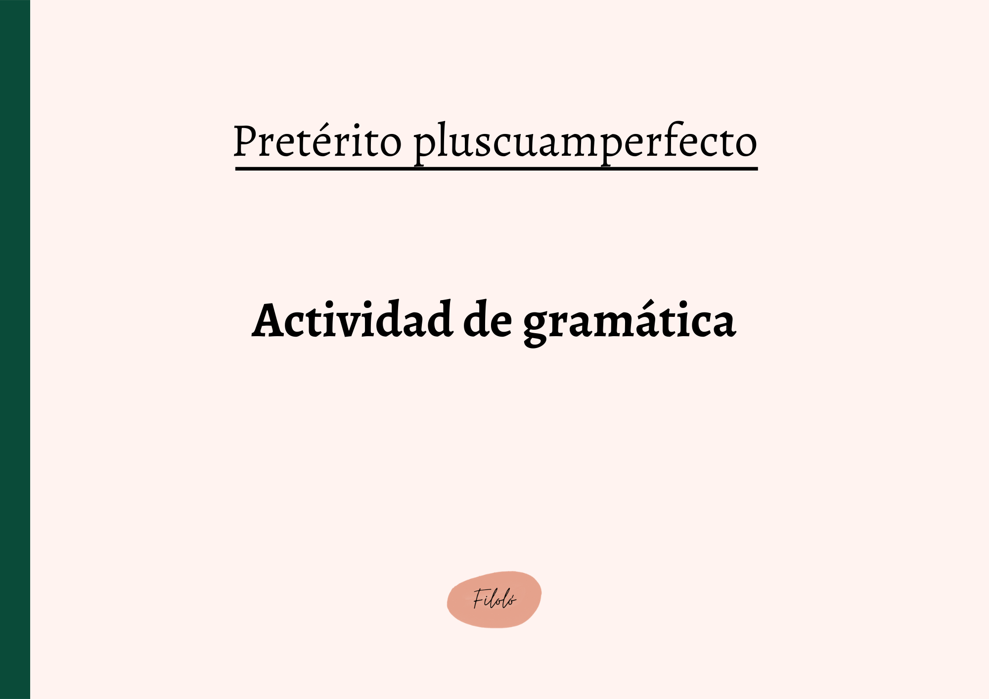 P. pluscuamperfecto: actividad de gramática