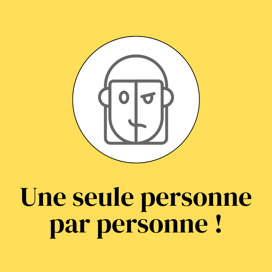 Illustration d'un visage humain avec expression moqueuse ou faussement sérieux, entouré d'un fond jaune, avec le texte "Une seule personne par personne !" en dessous.