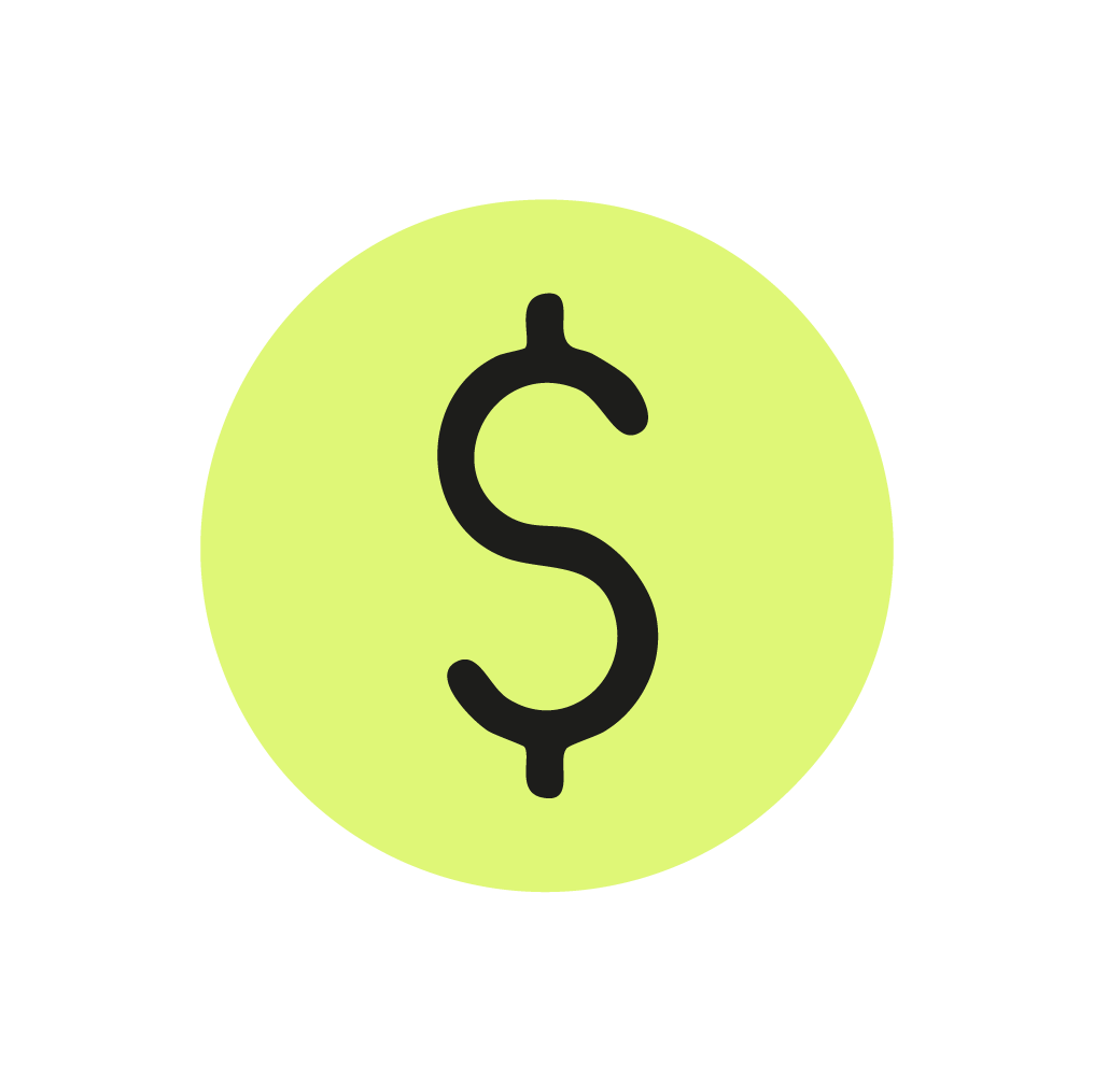 Yellow circle with a black dollar sign in the center, representing money or savings.