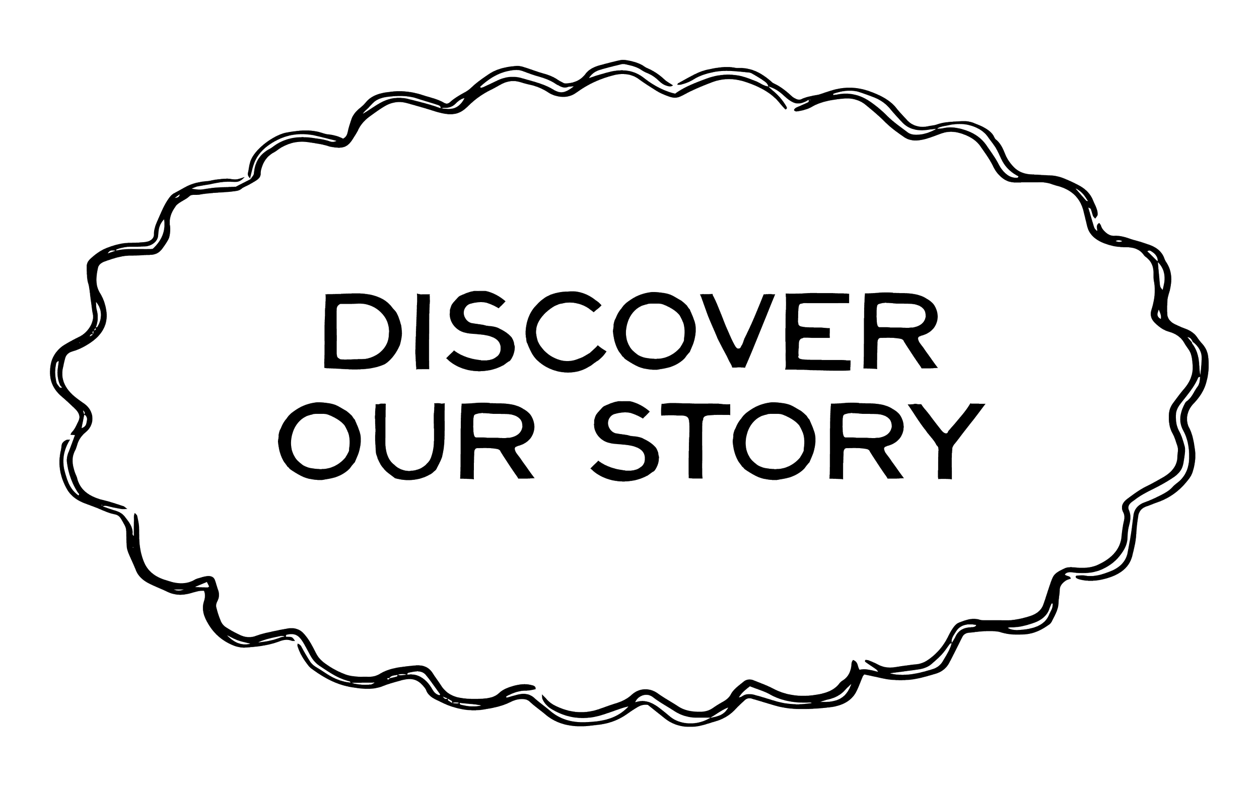 Text within a decorative border reads "Discover Our Story."
