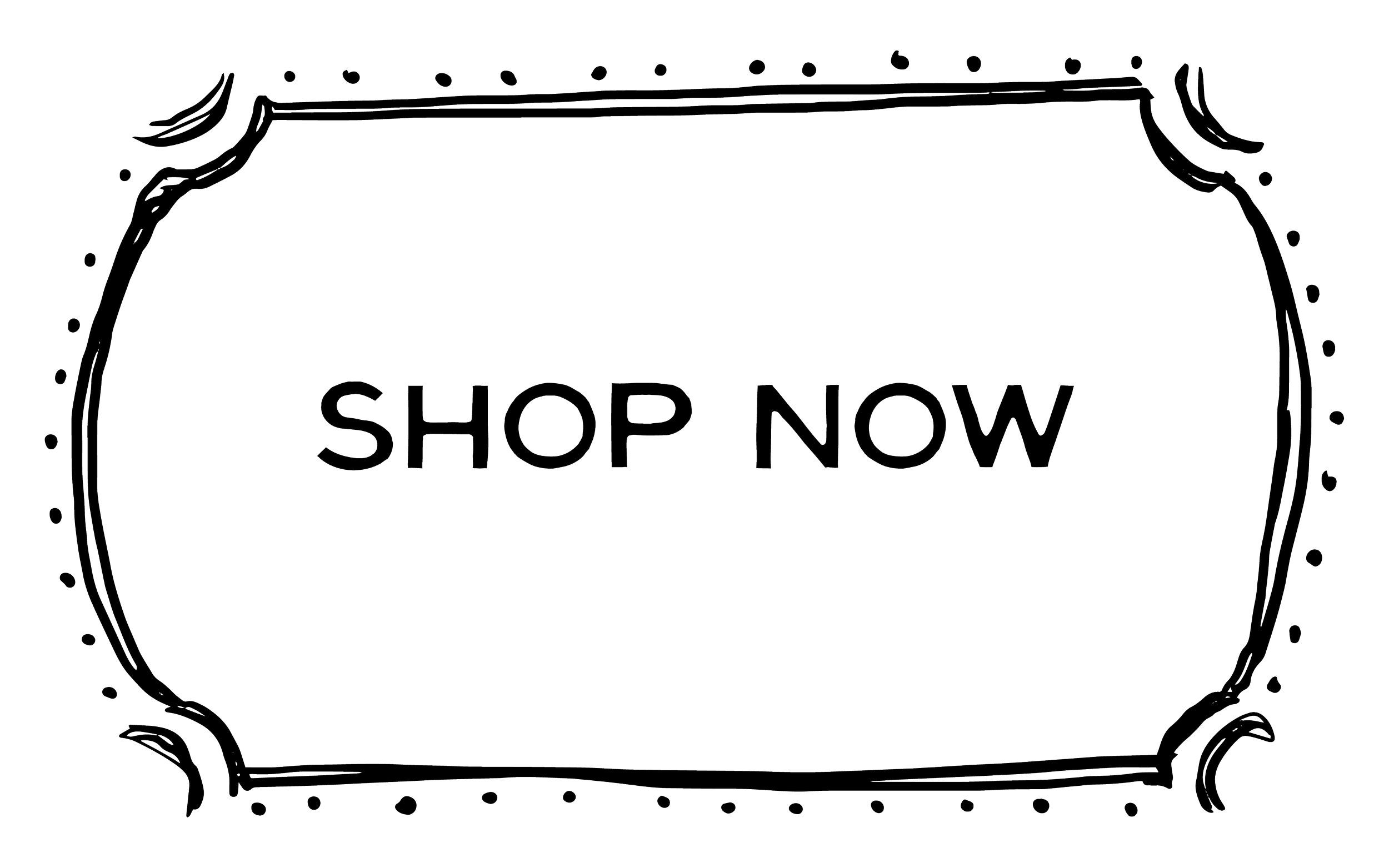 A black and white outline of a rectangular banner with decorative corners and dotted border, containing the words "SHOP NOW" in the center.