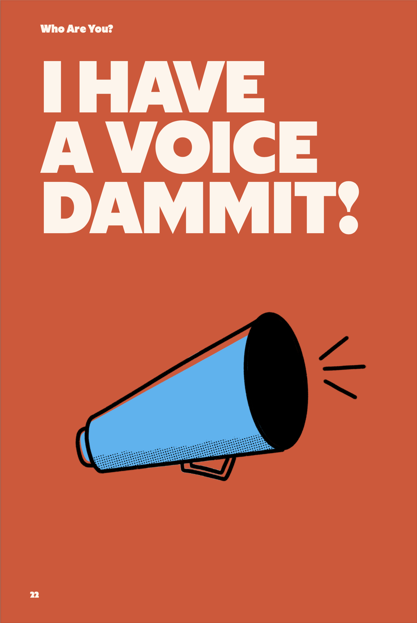 Red background with bold white text saying 'Who Are You?' and 'I HAVE A VOICE DAMMIT!'. There is a blue megaphone illustration at the bottom, with lines indicating sound emission.