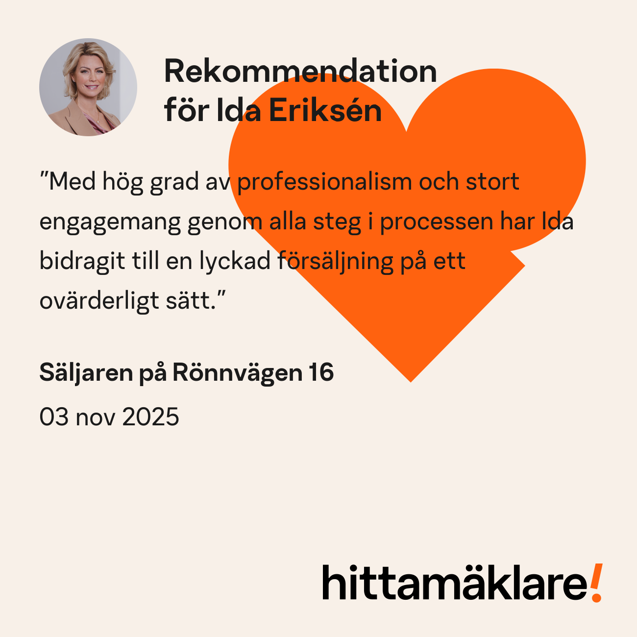 En digital rekommendationsbild som hyllar Ida Eriksen för hennes professionalism och engagemang. Porträttet av Ida syns uppe till vänster, ett rött hjärta i mitten och Hittamäklare!-logotypen nere till höger. Rönnvägen 16 Lidingö