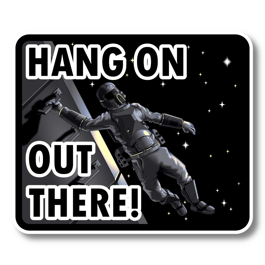 STICKER - Hang On Out There!
