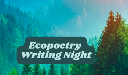 Ecopoetry Writing Night