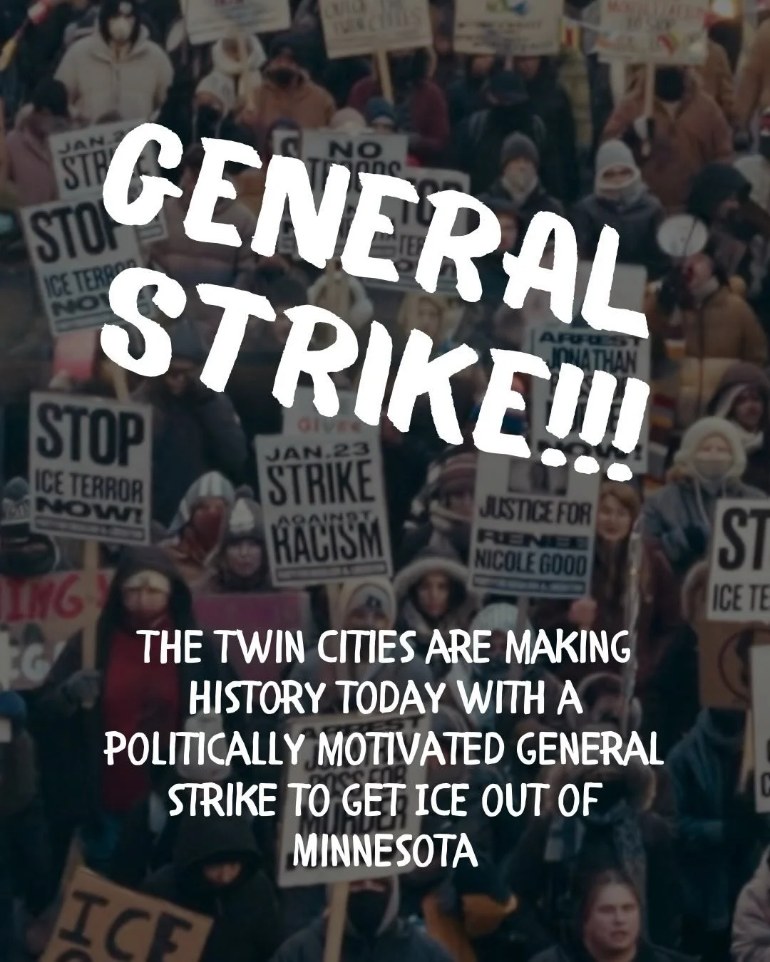 We stand in solidarity with Minneapolis and the General Strike. Our power is in our collective labor. Resistance is learning how to work together to wield our power over capitalists and fascists.