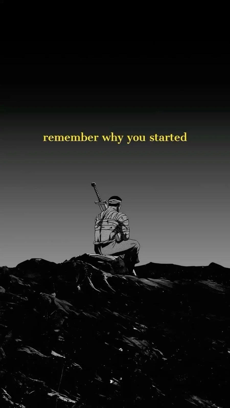 A black and white illustration of a person sitting on a rock, looking out over a landscape, with a sword on their back, and the text 'remember why you started' written above.