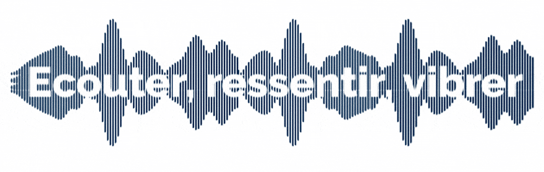 Texte en français: "Écouter, ressentir, vibrer" avec une illustration en forme d'onde sonore.