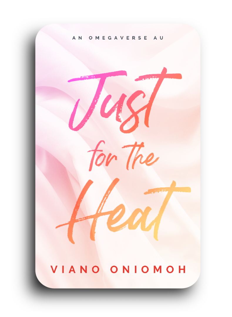 Just for the Heat by Viano Oniomoh, an omegaverse AU of Just for the Cameras by Viano Oniomoh