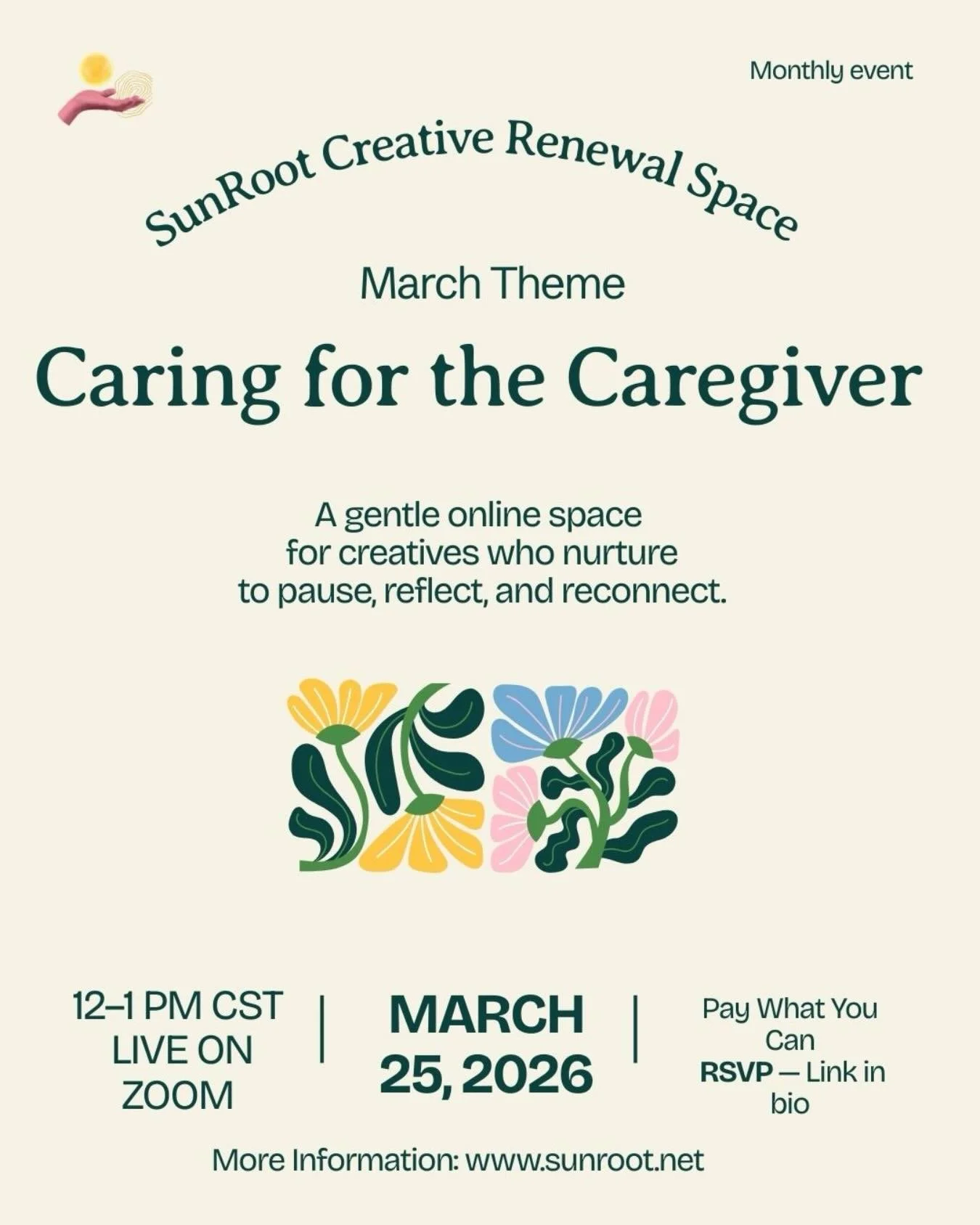 This month&rsquo;s theme for our SunRoot Creative Renewal Space is Caring for the Caregiver.

So many people in our community are balancing creative work alongside caregiving &mdash; parenting, supporting loved ones, holding families and communities 